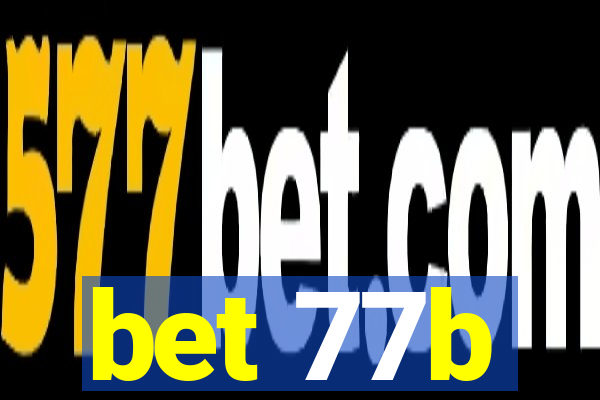 bet 77b